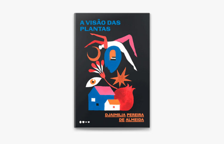 A Visão das Plantas, de Djaimilia Pereira de Almeida. Foto: divulgação